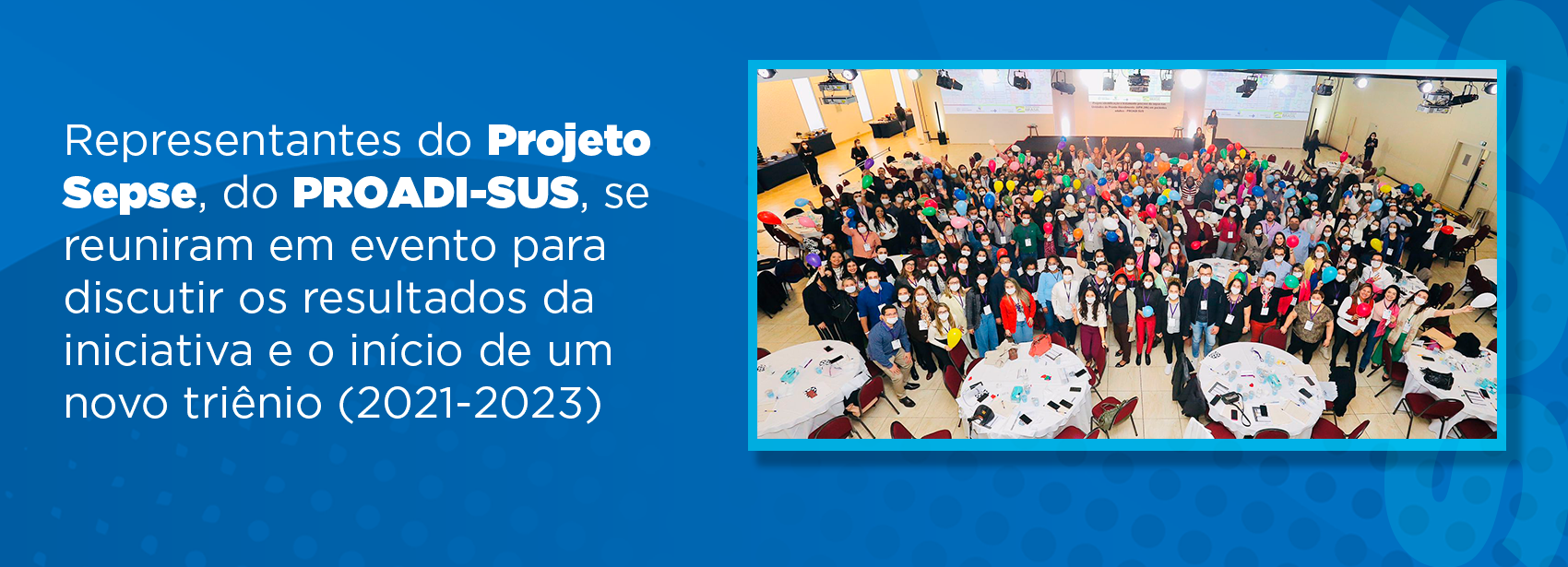 Projeto monitorou mais de 6 mil pacientes com suspeita de Sepse e tratou cerca de 4 mil